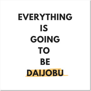 Everything Is Going To Be Daijobu Posters and Art